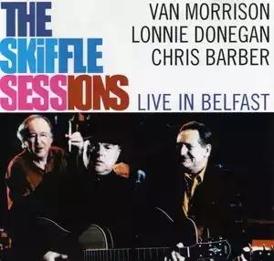 The Skiffle Sessions (Live In Belfast) - CD Audio di Van Morrison,Lonnie Donegan,Chris Barber
