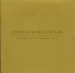 Superherorockstar - The Very Best Of Greatest Hits