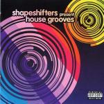 House Grooves - CD Audio di Shapeshifters