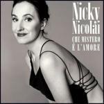 Che mistero è l'amore - CD Audio di Nicky Nicolai
