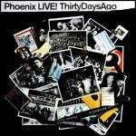 Phoenix live...30 days ago - CD Audio di Phoenix