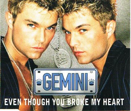 Even Though You Broke My Heart - CD Audio di Gemini