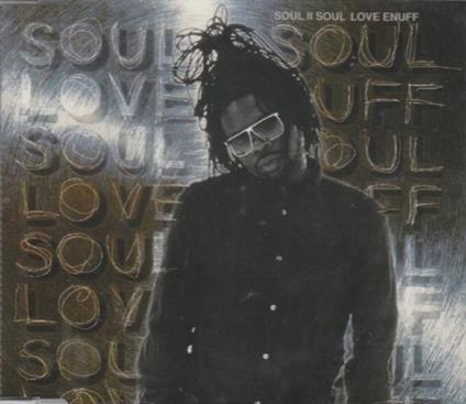 Love Enuff - CD Audio di Soul II Soul