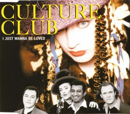 I Just Wanna Be Loved - CD Audio di Culture Club