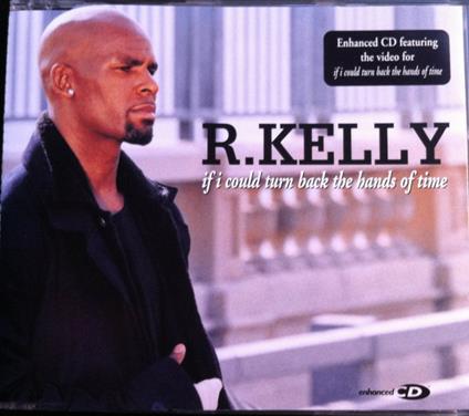 If i Could Turn Back the Hands of Time - CD Audio di R. Kelly