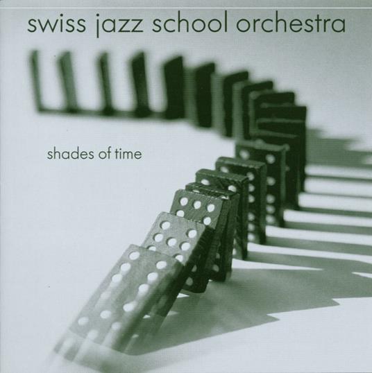 Shades of Time - CD Audio di Swiss Jazz School Orchestra