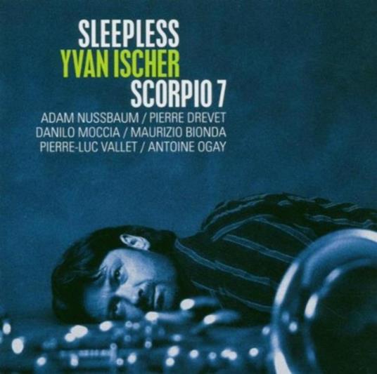 Sleepless - CD Audio di Yvan Ischer,Scorpio 7