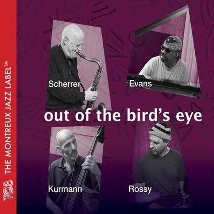 Out Of The Bird'S Eye - CD Audio di Scherrer-Evans-Kurmann