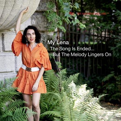 The Song Is Ended ... But The Melody Lingers On - CD Audio di My Lena