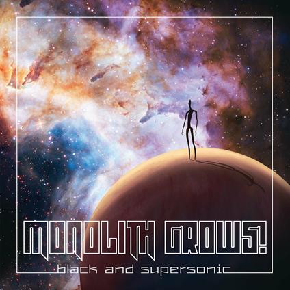 Black and Supersonic - CD Audio di Monolith Grows