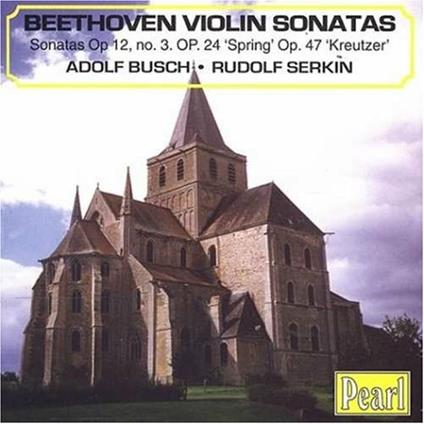 Sonate per violino - CD Audio di Ludwig van Beethoven,Rudolf Serkin,Adolf Busch