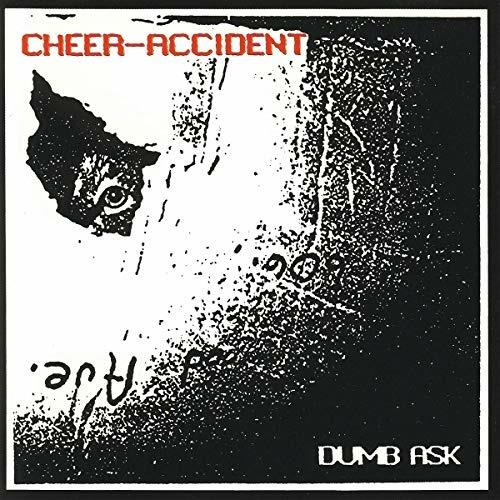 Dumb Ask - CD Audio di Cheer-Accident