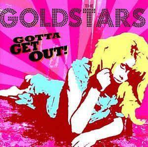 Gotta Get Out! - CD Audio di Goldstars