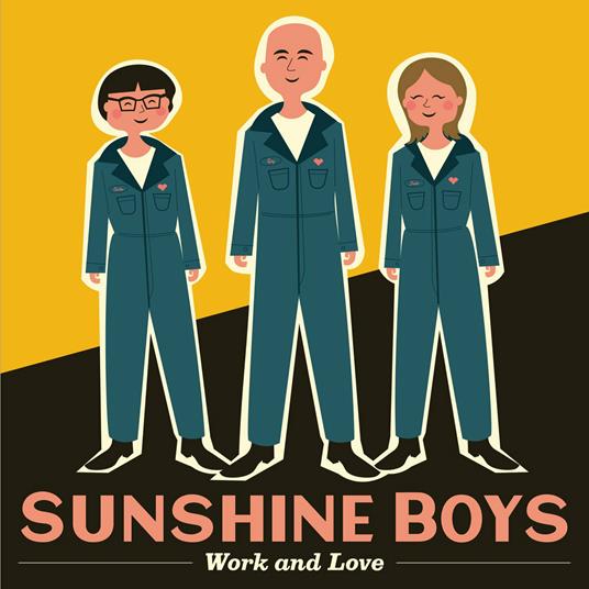 Work and Love - CD Audio di Sunshine Boys