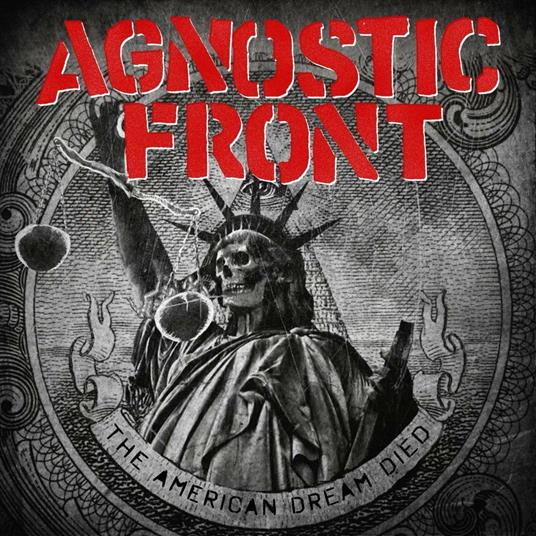 The American Dream Died - CD Audio di Agnostic Front