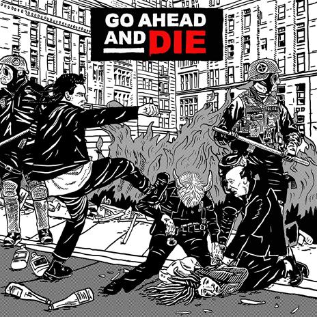 Go Ahead and Die - CD Audio di Go Ahead and Die