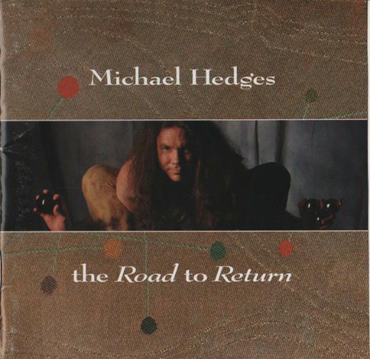 The Road to Return - CD Audio di Michael Hedges