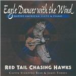 Eagle Dances with the Wind - CD Audio di Red Tail Chasing Hawks