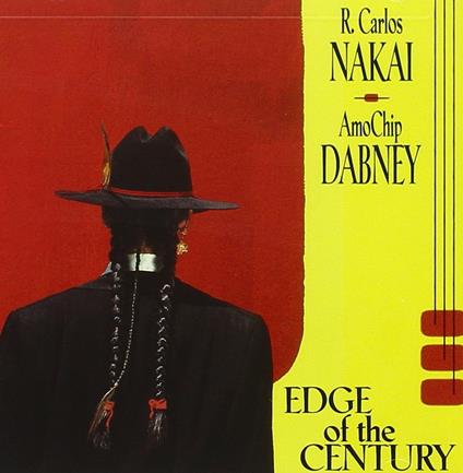 Edge of the Century - CD Audio di R. Carlos Nakai,AmoChip Dabney