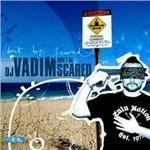 Don'T Be Scared - Vinile LP di DJ Vadim