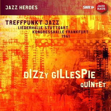 Treffpunkt Jazz. Dizzy Gillespie Quintet - CD Audio di Dizzy Gillespie