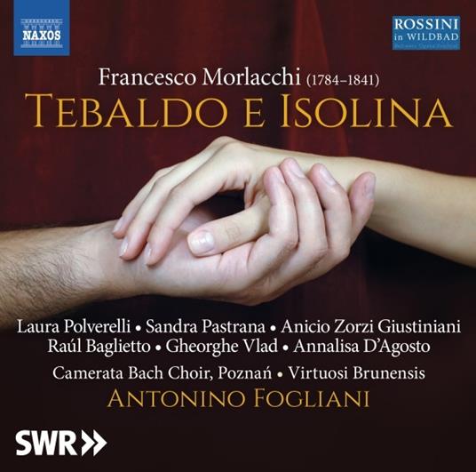 Tebaldo e Isolina - CD Audio di Francesco Morlacchi,Antonino Fogliani