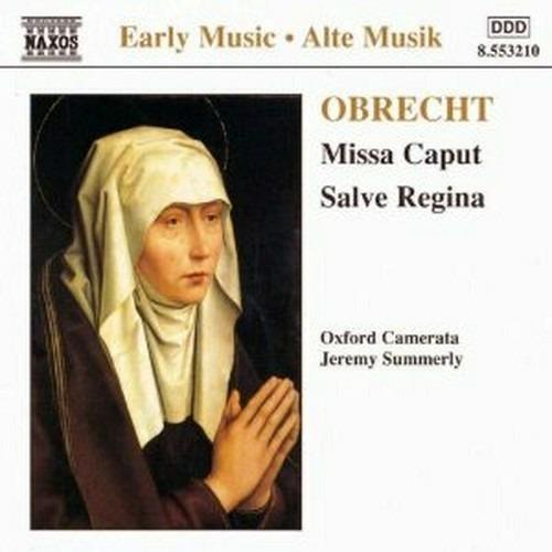 Missa Caput - Salve Regina - Venit ad Petrum - CD Audio di Oxford Camerata,Jacob Obrecht,Jeremy Summerly