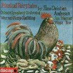 Musical Fairytales By Hans Christian Andersen - the Most Incredible Thing - CD Audio di Sven Erik Werner