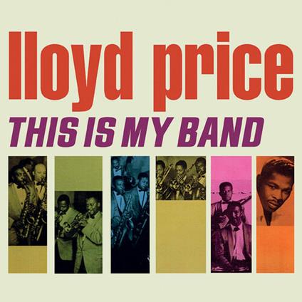 This Is My Band - CD Audio di Lloyd Price