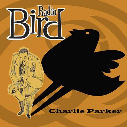 Radio Bird - CD Audio di Charlie Parker