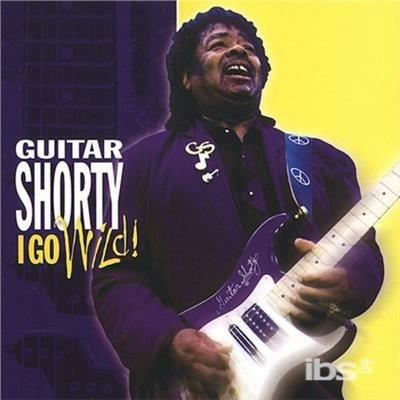 Go Wild - CD Audio di Guitar Shorty