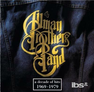 A Decade of Hits '69. '79 - CD Audio di Allman Brothers Band