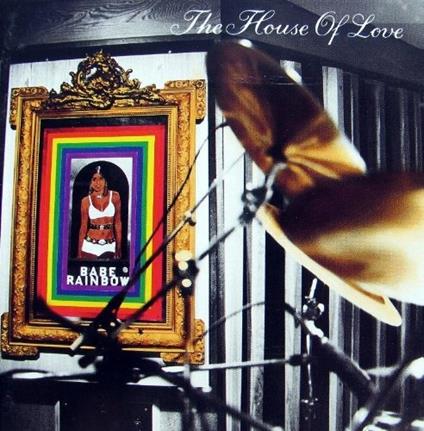 Babe Rainbow - CD Audio di House of Love