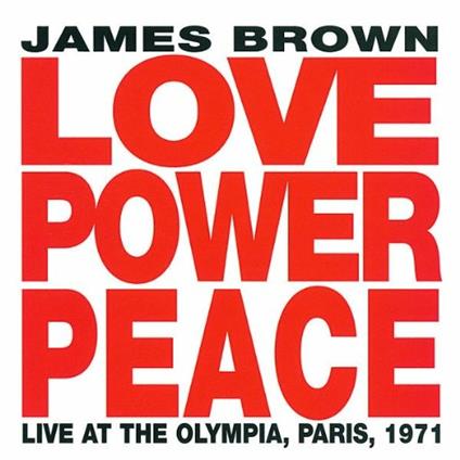 Love Power Peace - CD Audio di James Brown