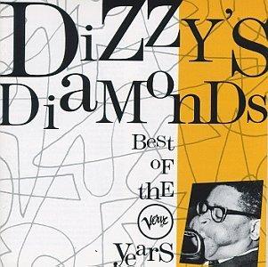 Dizzy's Diamonds the Best of the Verve Years 1954-1964 - CD Audio di Dizzy Gillespie