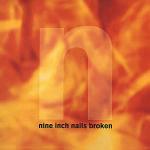 Broken - CD Audio di Nine Inch Nails