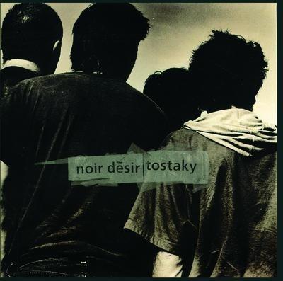 Tostaki - CD Audio di Noir Désir