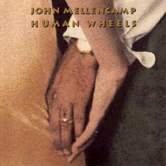 Human Wheels - CD Audio di John Cougar Mellencamp