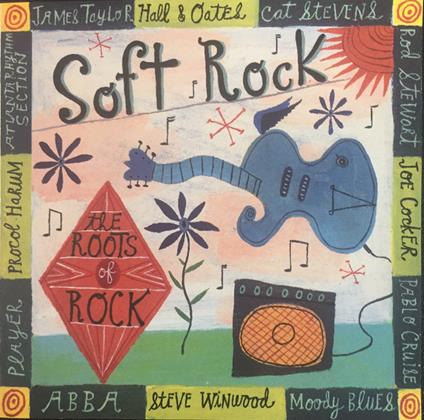 Roots Of Rock: Soft Rock - CD Audio