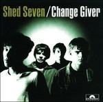 Change Giver - CD Audio di Shed Seven