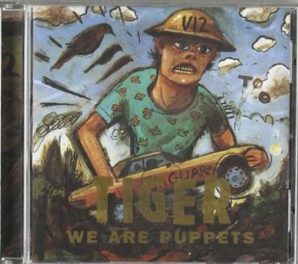 We Are Puppets - CD Audio di Tiger