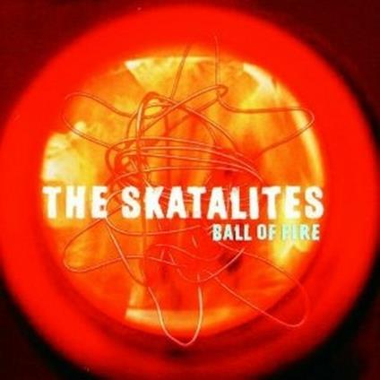 Ball of Fire - CD Audio di Skatalites