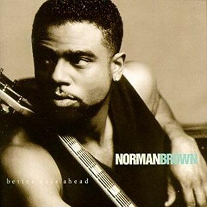 Better Days Ahead - CD Audio di Norman Brown