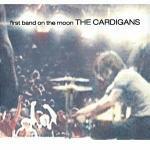 First Band on the Moon - CD Audio di Cardigans