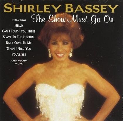 The Show Must Go on - CD Audio di Shirley Bassey