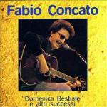 Domenica bestiale e altri successi - CD Audio di Fabio Concato