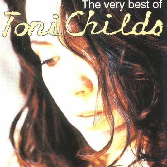 The Very Best of Toni Childs - CD Audio di Toni Childs