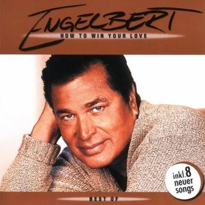 How to Win Your Love. Best of - CD Audio di Engelbert