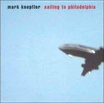 Sailing to Philadelphia - CD Audio di Mark Knopfler