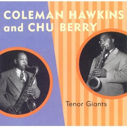 Tenor Giants - CD Audio di Coleman Hawkins,Leon Chu Berry